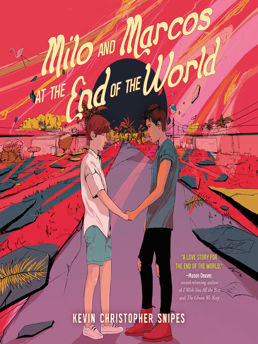 Title details for Milo and Marcos at the End of the World by Kevin Christopher Snipes - Available